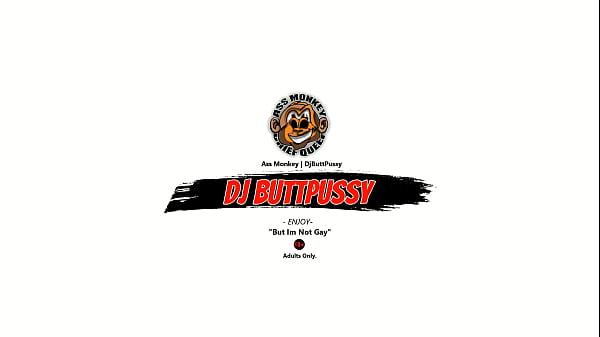 Fingered Big Fat Ass Hole Boy – DJ ButtPussy