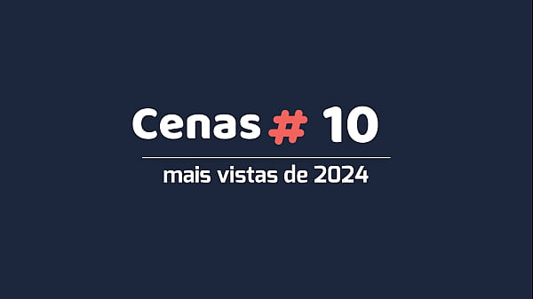 Aniversário do Canal – apresento a vocês as 10 cenas mais assistidas de 2024