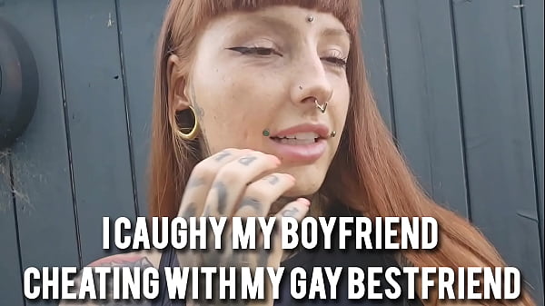I CAUGHT MY BOYFRIEND CHEATING WITH MY GAY BESTFRIEND
